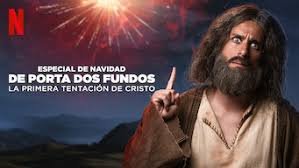 Image result for Especial de Navidad Porta Dos Fundos, Primera Tentación de Cristo»